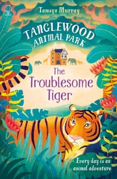 The Troublesome Tiger | Tanglewood Animal Park